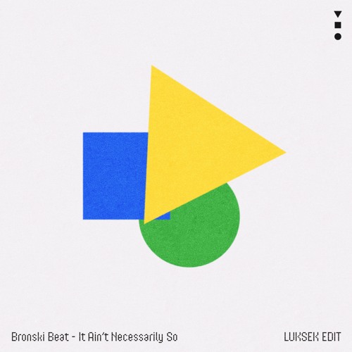 Stream Bronski Beat - It Ain't Necessarily So (Luksek edit)FREE DL by  Luksek | Listen online for free on SoundCloud