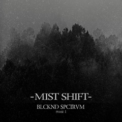 Mist Shift
