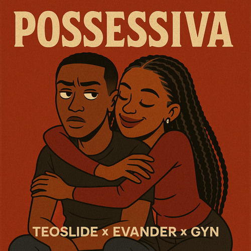 Possessiva (Teoslide x Evander Nebild x GYN)