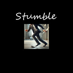 STUMBLE