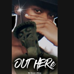 Out Here Mr never x Wxvy pro.Yuzar