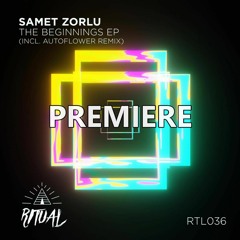 Samet Zorlu - The Beginnings (Original Mix)