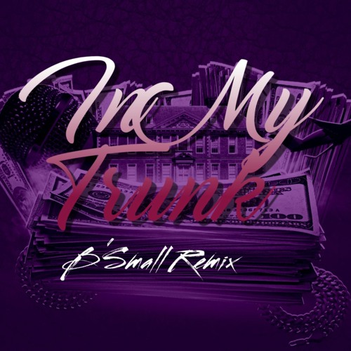 In My Trunk 2020 - Bsmall Remix