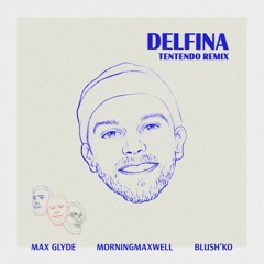 Delfina (Tentendo Remix) [Feat. Blush'ko]