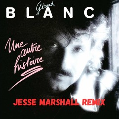 gerad blanc une autre histoire jesse marshall remix.mp3