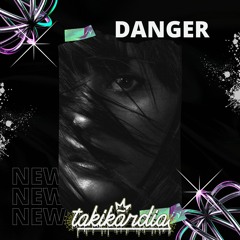 TAKIKARDIA - DANGER [FREE DOWNLOAD]