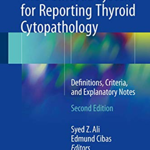GET EBOOK 💚 The Bethesda System for Reporting Thyroid Cytopathology: Definitions, Cr