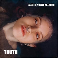 PREMIERE:  Aleceo, Noelle Kalajian - Truth