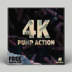 4K - Pump Action (Free Download)