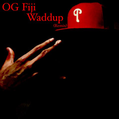 OG Fiji - Waddup (remix)