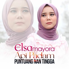Api Padam Puntuang Nan Tingga - Elsa Mayora