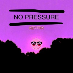 No Pressure