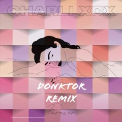 Charli XCX  - 4EVA (TheDonktorRemix)#hifnremix