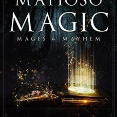 [Get] [EPUB KINDLE PDF EBOOK] That Mafioso Magic: A Dark Mafia Paranormal Romance (Ma