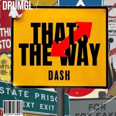 That's The Way - Dash [DRMGL 12] (FREE DL)