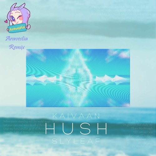 Slyleaf & kaivaan - Hush (Aravestia Remix)
