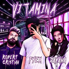 Fyex, Robert Cristian & Dayana - Vitamina