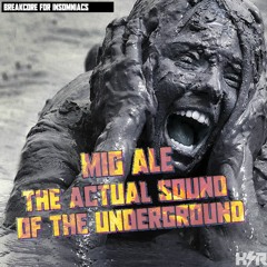 Mig Ale - The Actual Sound Of The Underground