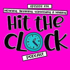 Moaning, groaning, screeching & wailing [ep 14] #HTCPOD