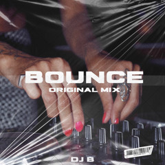 Dj B - Bounce (Original Mix)