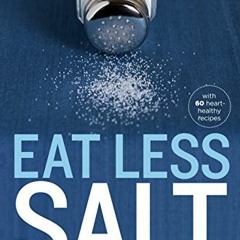 Read PDF 📄 American Heart Association Eat Less Salt: An Easy Action Plan for Finding