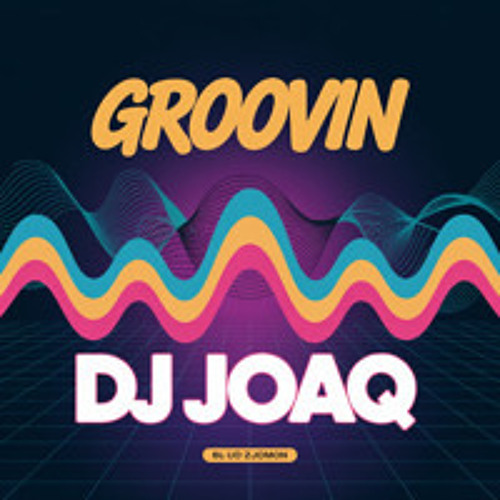 JOAQ - Groovin ( Free Download)