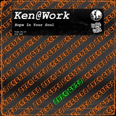 Ken@Work - Hope In Your Soul [SCR068]