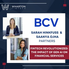 Sarah Hinkfuss and Saanya Ojha, Partners of Bain Capital Ventures - Fintech Revolutionized