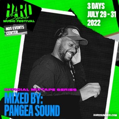 HARD Summer 2022 Official Mixtape Series: Pangea Sound