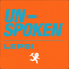 LEPSI - Unspoken