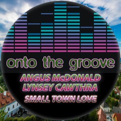 Angus McDonald, Lynsey Cawthra - Small Town Love (RELEASED 28 April 2023)