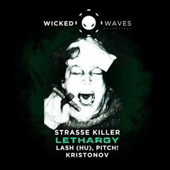 Strasse Killer - Lethargy PREVIEW  [soon on Wicked Waves]