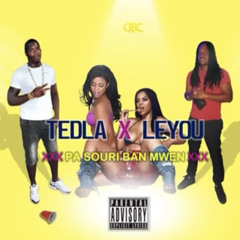 pa souri ban mwen - TEDLA X LEYOU