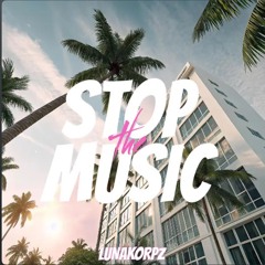 Lunakorpz- STOP THE MUSIC