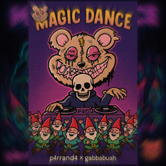 Magic Dance 💀🧙🏻‍♂️-P4RRAND4 X GABABBUAH