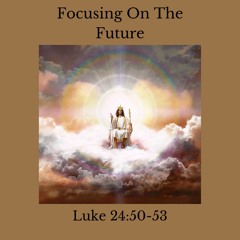 Focusing On The Future