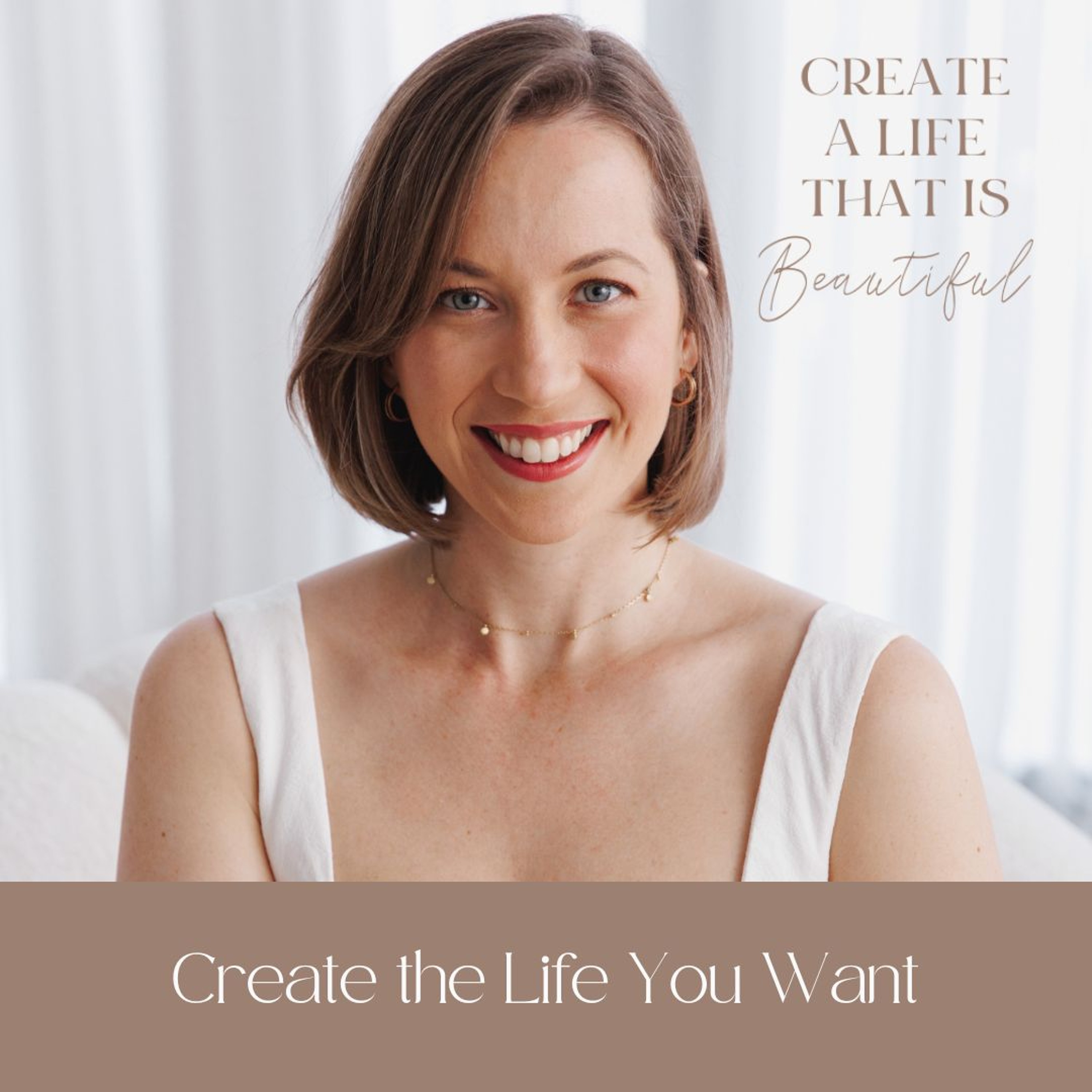 263: Create the Life You Want