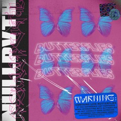 NULLPVTH - Butterflies