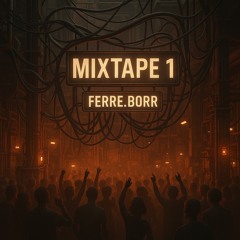 ferre.borr HARDTECHNO MIXTAPE #1