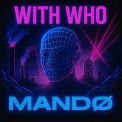 MANDØ - WITH WHO