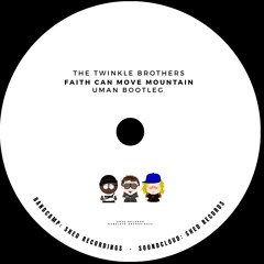 Twinkle Brothers - Faith Can Move Mountain (Uman Bootleg) Free DL