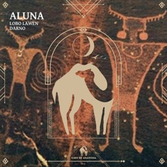 Lobo Lawen, DARNO - Aluna (Cafe De Anatolia)