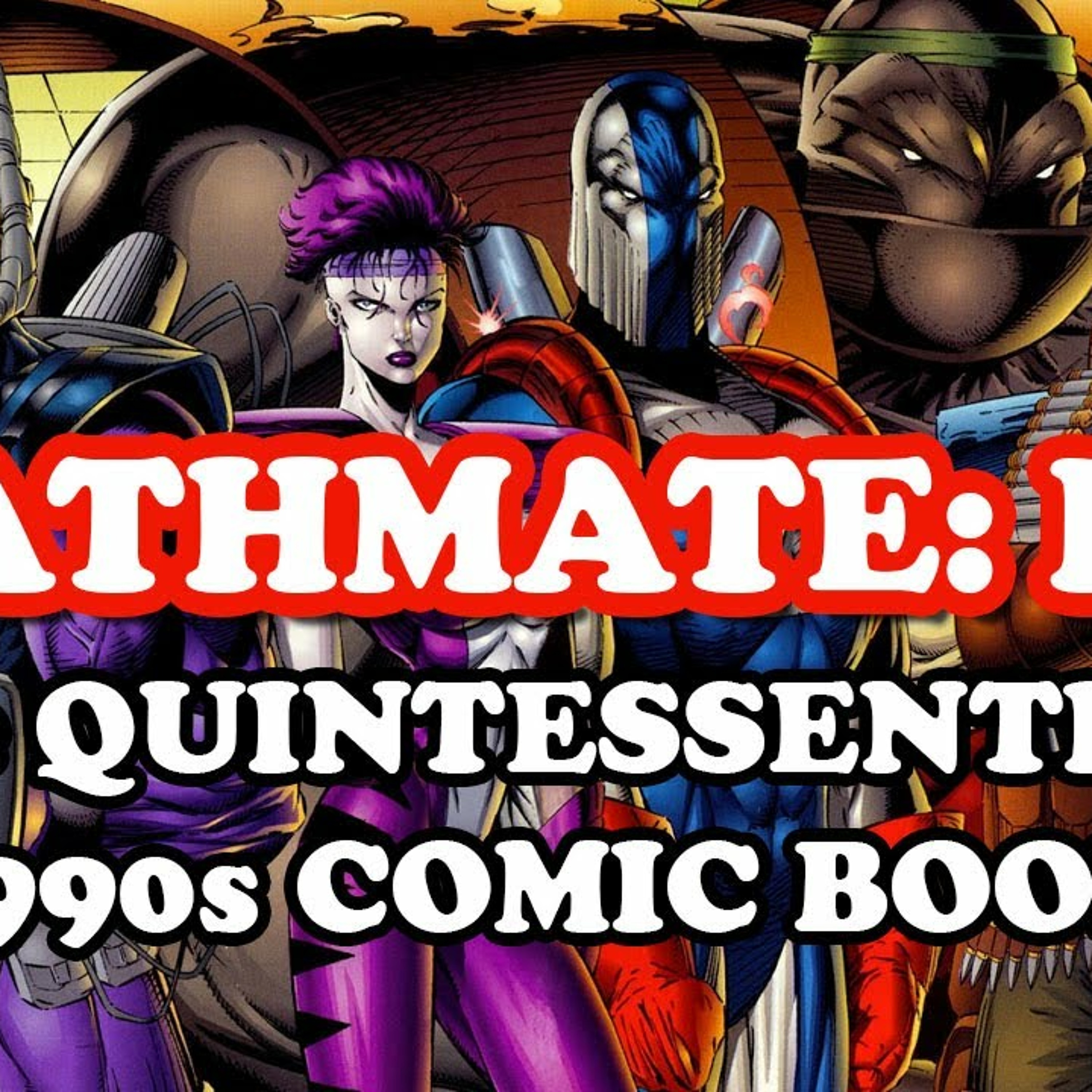 Deathmate RED! The Quintessential Comic of 1990s EXTREME! episode artwork