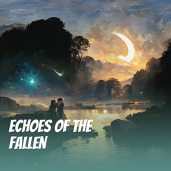 Echoes of the Fallen