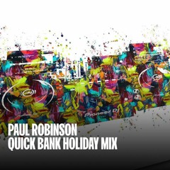 Quick Bank Holiday Mix - Paul Robinson