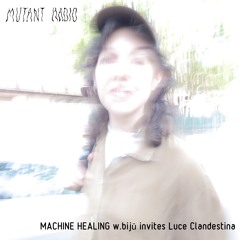 MACHINE HEALING w.bijū invites Luce Clandestina [20.11.2023]