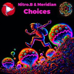 Nitro.B & Meridian - Choices