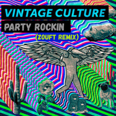Vintage Culture - Party Rockin (ESBÓRNIA) (Zouft remix)