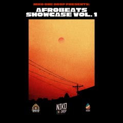 Afrobeats Showcase Vol. 1-Niko One Drop of Upsetta Int'l