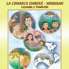 ACCESS EBOOK EPUB KINDLE PDF La Comarca Embera-Wounaan: Leyenda Y Tradicion (Spanish